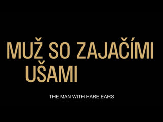 the man with hare ears / mu so zaja mi u ami (2021) dir. martin ul k (eng sub)